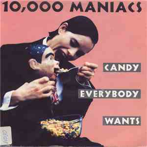 10,000 Maniacs - Candy Everybody Wants
