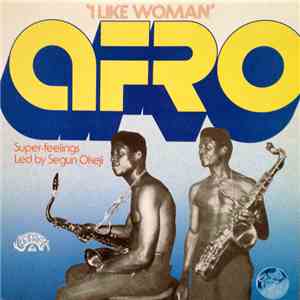 Afro Super-Feelings led by Segun Okeji - I Like Woman