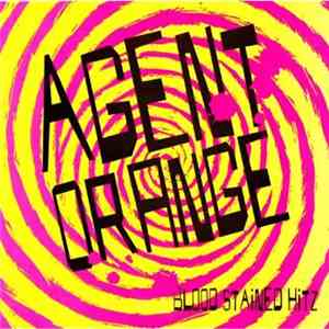 Agent Orange - Blood Stained Hitz