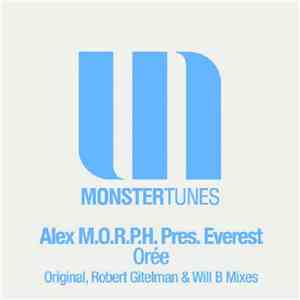 Alex M.O.R.P.H. Pres. Everest  - Orée