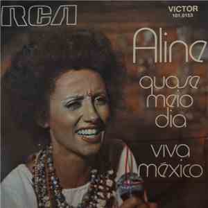 Aline  - Quase Meio-Dia / Viva México