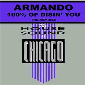 Armando - 100% Of Disin' You (Remixes)
