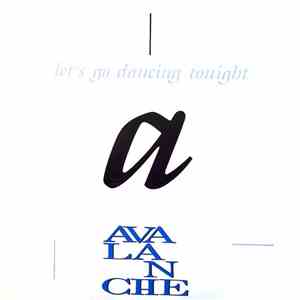 Avalanche - Let's Go Dancing Tonight