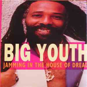Big Youth - Jamming In The House Of Dread