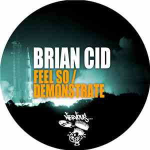 Brian Cid - Feel So / Demonstrate