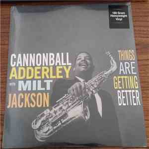 Cannonball Adderley With Milt Jackson - Things Are Getting Better