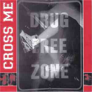 Cross Me - Drug Free Zone