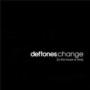 Deftones - Change [In The House Of Flies]