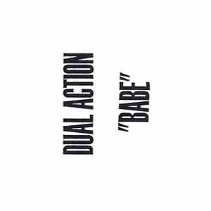 Dual Action  - Babe
