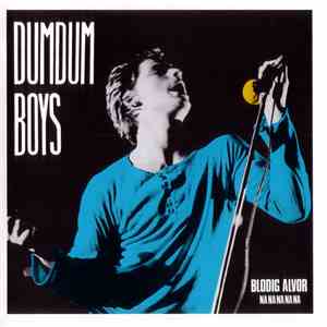 DumDum Boys - Blodig Alvor Na Na Na Na Na