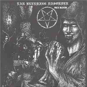Ear Bleeding Disorder / Laughing Dog - Pig's Blood / Unmasking The Lie