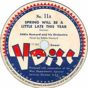 Eddie Howard And His Orchestra - Spring Will Be A Little Late This Year / Y ...