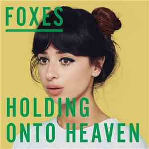 Foxes - Holding Onto Heaven