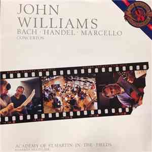 John Williams  / Bach, Handel, Marcello, Academy Of St. Martin-In-The-Field ...