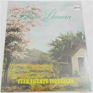 Juan Vicente Torrealba - Alma Llanera