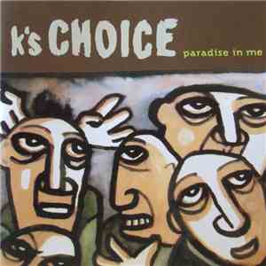 K's Choice - Paradise In Me