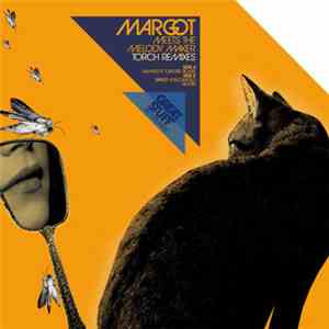Margot Meets The Melody Maker - Torch Remixes