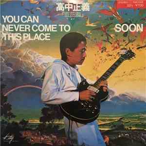 Masayoshi Takanaka - You Can Never Come To This Place/Soon