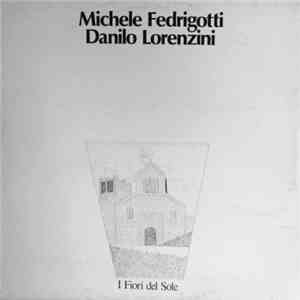 Michele Fedrigotti / Danilo Lorenzini - I Fiori Del Sole