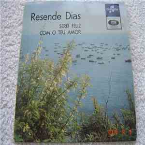 Resende Dias - Serei Feliz Com O Teu Amor