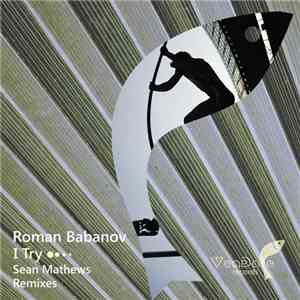 Roman Babanov - I Try (Sean Mathews Remixes)