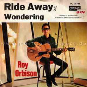 Roy Orbison - Ride Away / Wondering