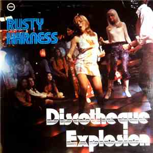 Rusty Harness - Discotheque Explosion