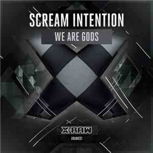 Scream Intention - We Are Gods