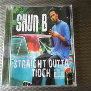 Shun B - Straight Outta Tioch
