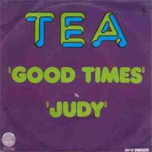 Tea - Good Times / Judy