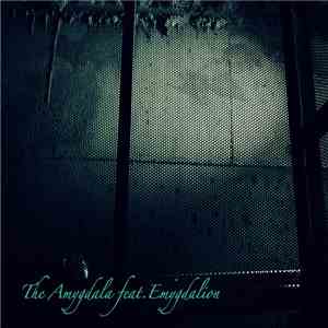 The Amygdala - The Amygdala Feat. Emygdalion