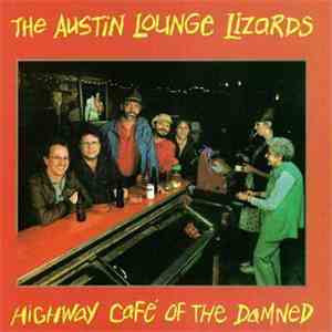 The Austin Lounge Lizards - The Highway Café Of The Damned