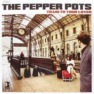 The Pepper Pots - Train To Your Lover