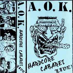 A.O.K.  - Hardcore Cabaret Live!