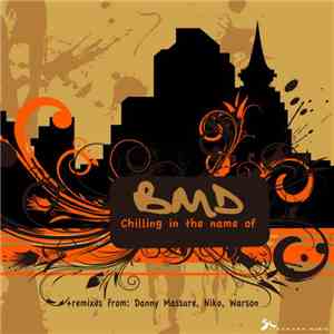 BMD - Chilling In The Name Of