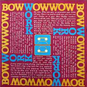 Bow Wow Wow - W.O.R.K. (N.O. Nah No! No! My Daddy Don't)