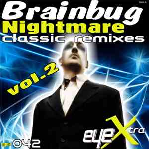 Brainbug - Nightmare (Classic Remixes Volume 2)