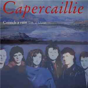 Capercaillie - Coisich A Ruin (Walk My Beloved)