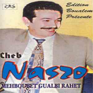 Cheb Nasro - Mehboubet Gualbi Rahet