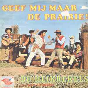 De Heikrekels - Geef Mij Maar De Prairie!