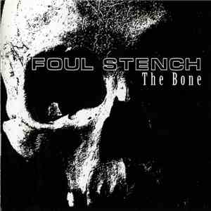 Foul Stench - The Bone