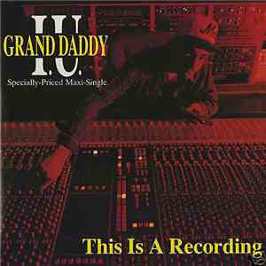 Grand Daddy I.U. - This Is A Recording