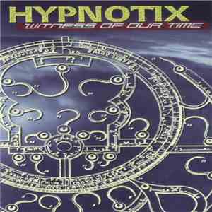 Hypnotix - Witness Of Our Time