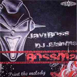 Javi Boss, DJ Juanma - Print The Melody