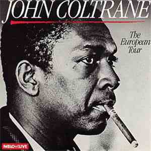 John Coltrane - The European Tour