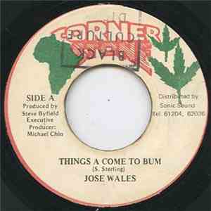 Jose Wales - Things A Come To Bum