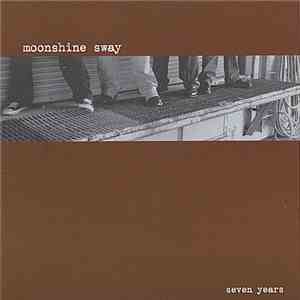 Moonshine Sway - Seven Years