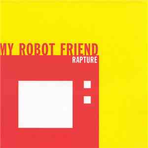 My Robot Friend - Rapture