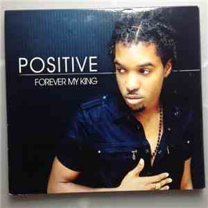 Positive  - Forever My King