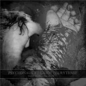 Psychonaut 4 / Unjoy / Eurythmie - Tired, Numb, Still Alive